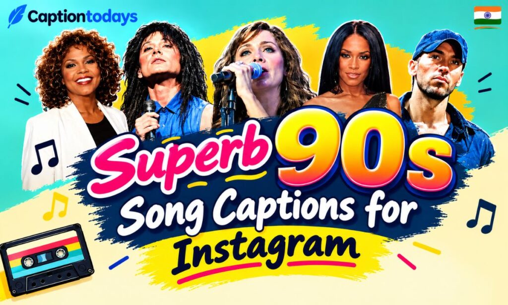 Superb 90s Song Captions for Instagram