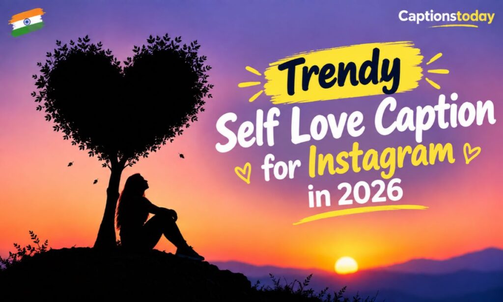 _ Trendy Self Love Caption for Instagram in 2026
