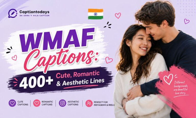 WMAF Captions 400+ Cute, Romantic & Aesthetic Lines