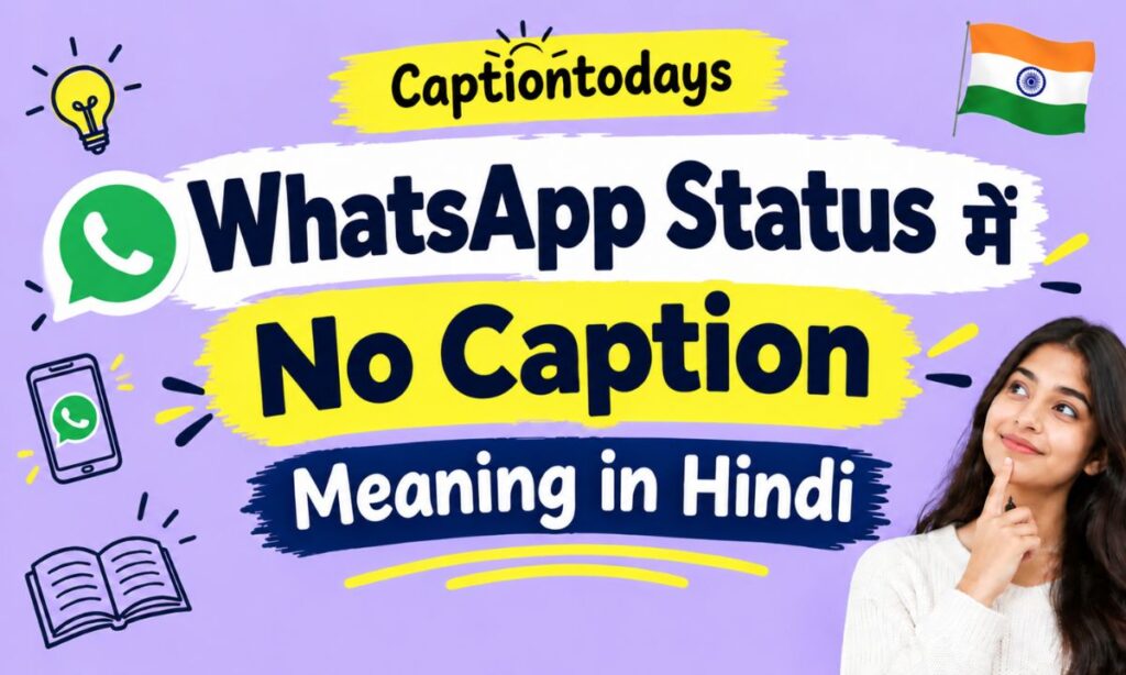 WhatsApp Status में No Caption Meaning in Hindi