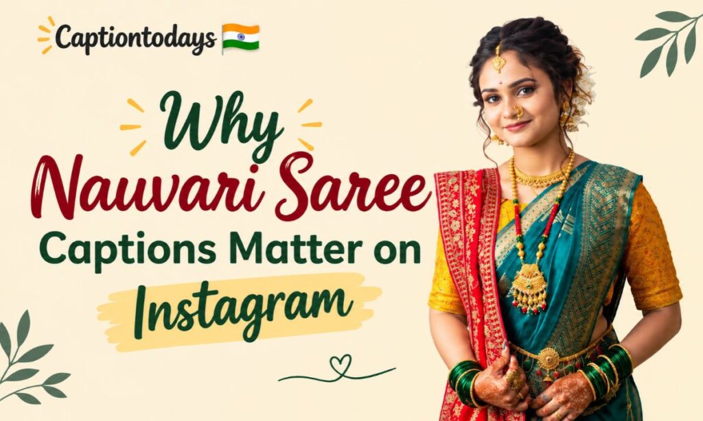 _ Why Nauvari Saree Captions Matter on Instagram
