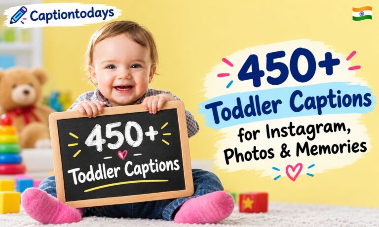 450+ Toddler Captions for Instagram, Photos & Memories