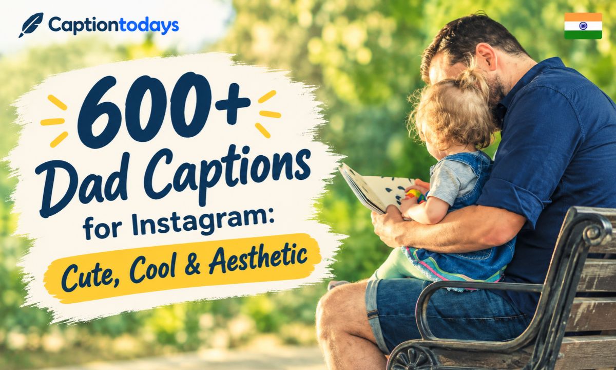 _600+ Dad Captions for Instagram_ Cute, Cool & Aesthetic