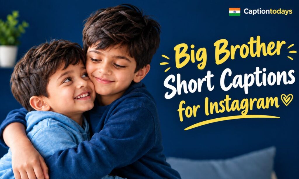 _ Big Brother Short Captions for Instagram
