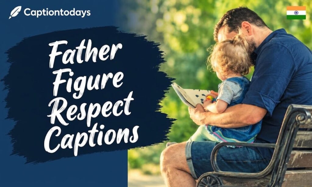 Father Figure Respect Captions