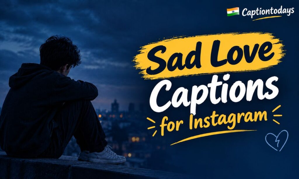 Sad Love Captions for Instagram