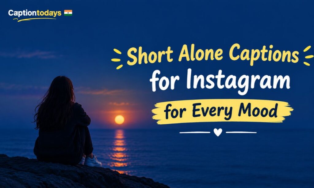 Short Alone Captions for Instagram for Every Mood